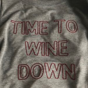 Time To Wine Down Comfy Sweatshirt NEVER WORN